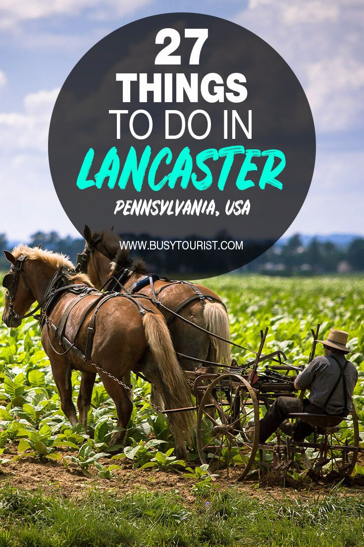 27 Best Fun Things To Do In Lancaster Pennsylvania Pennsylvania