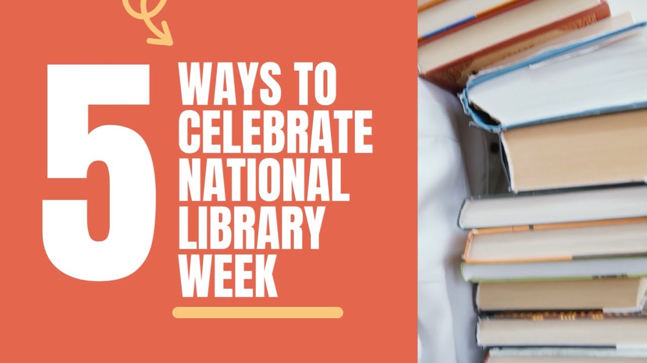 5 Ways To Celebrate National Library Week Youtube