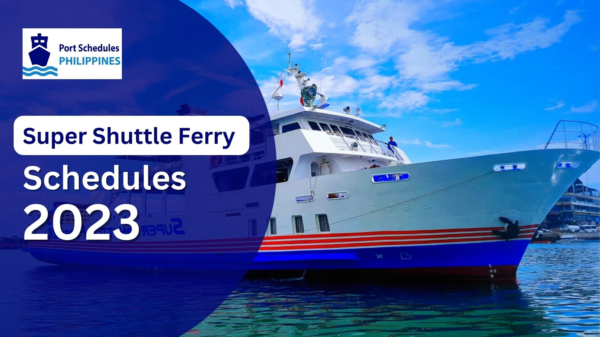 Super Shuttle Ferry Schedules And Complete Travel Requirements 2023