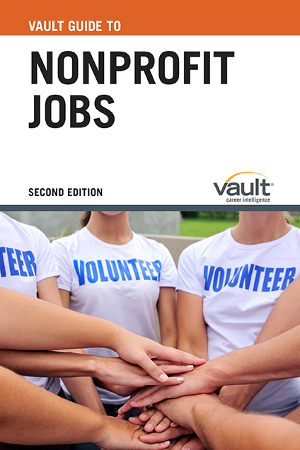 Vault Guide To Nonprofit Jobs Second Edition Career Resources And